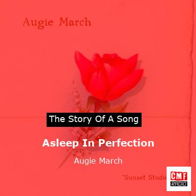 Asleep In Perfection – Augie March