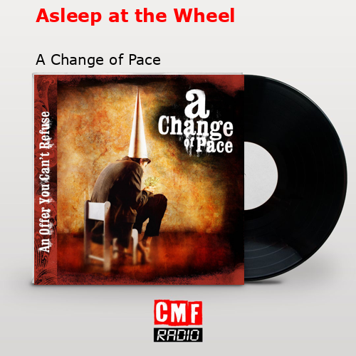 Asleep at the Wheel – A Change of Pace
