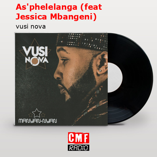 As’phelelanga (feat Jessica Mbangeni) – vusi nova