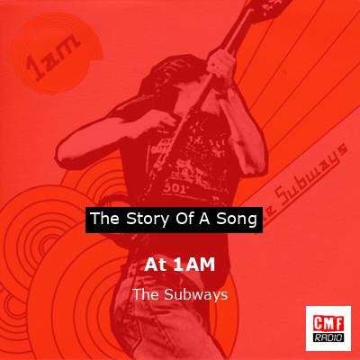 At 1AM – The Subways