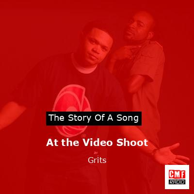 At the Video Shoot – Grits