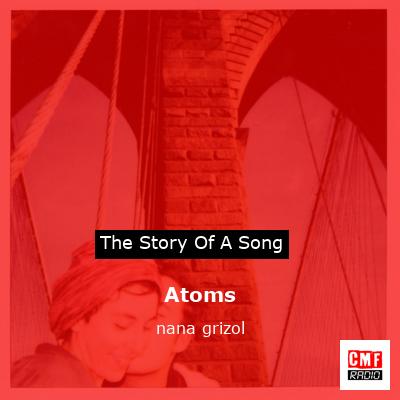Atoms – nana grizol