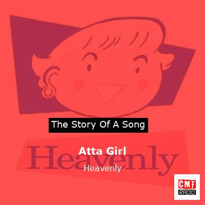 Heavenly – Atta Girl Lyrics