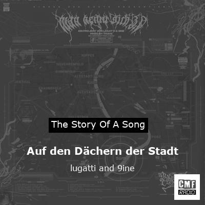 Auf den Dächern der Stadt – lugatti and 9ine