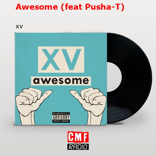 Awesome (feat Pusha-T) – xv