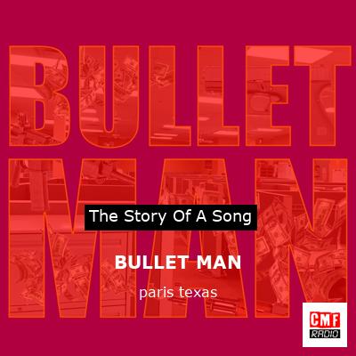 BULLET MAN – paris texas