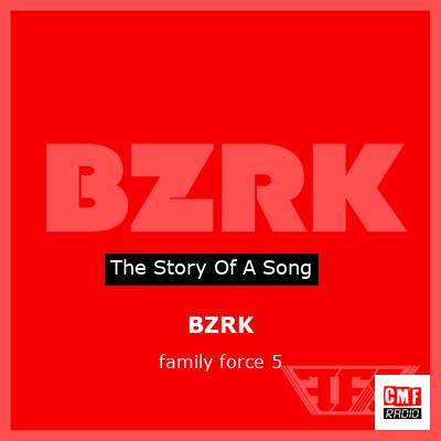 BZRK – family force 5