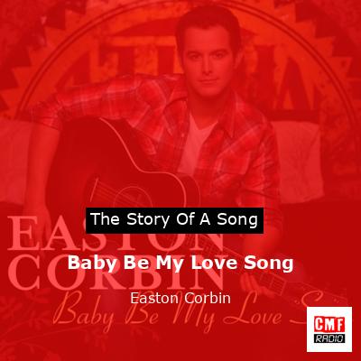 Baby Be My Love Song – Easton Corbin
