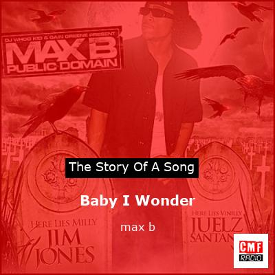Baby I Wonder – max b