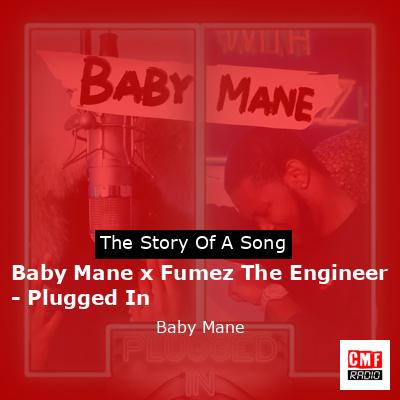 final cover Baby Mane x Fumez The Engineer Plugged In Baby Mane