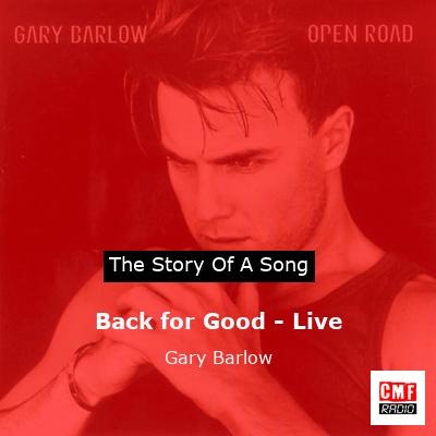 Back for Good – Live – Gary Barlow
