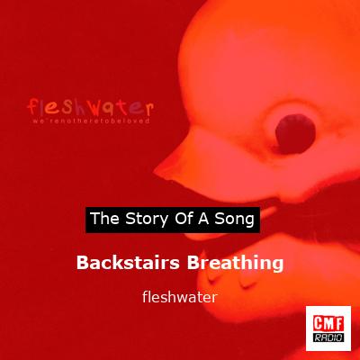 final cover Backstairs Breathing fleshwater