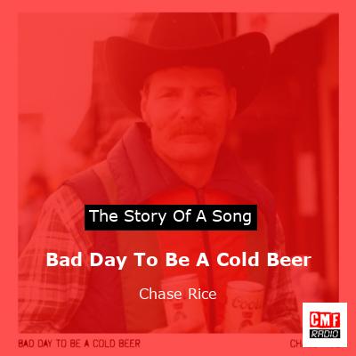 final cover Bad Day To Be A Cold Beer Chase Rice