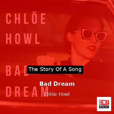 Bad Dream – Chlöe Howl