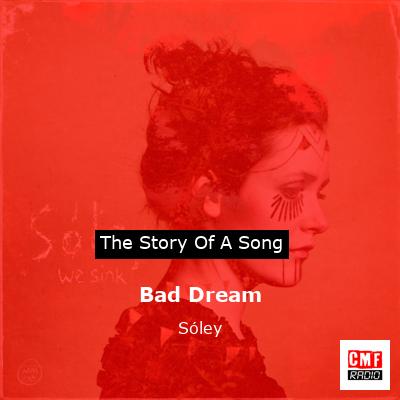 tilstødende knude Ulykke The story and meaning of the song 'Bad Dream - Sóley '