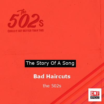 Bad Haircuts – the 502s