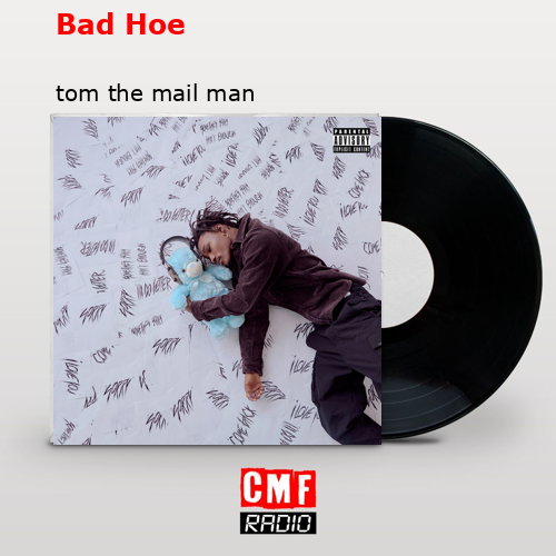Bad Hoe – tom the mail man