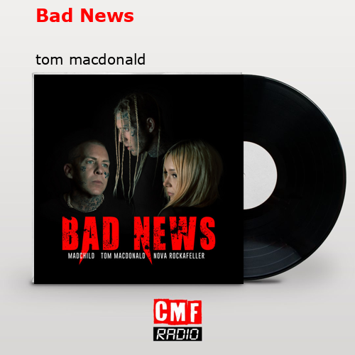 Bad News – tom macdonald