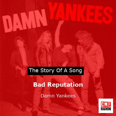Bad Reputation – Damn Yankees