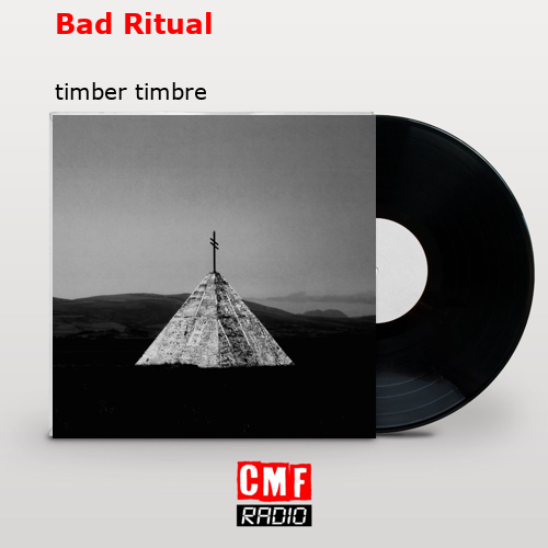 Bad Ritual – timber timbre