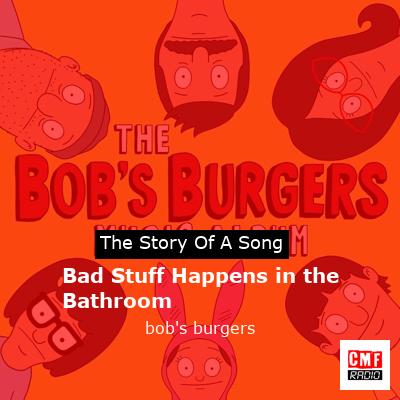 Bad Stuff Happens in the Bathroom – bob’s burgers