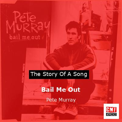 Bail Me Out – Pete Murray