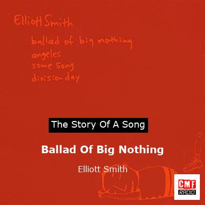 final cover Ballad Of Big Nothing Elliott Smith