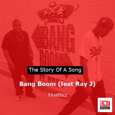 Bang Boom (feat Ray J) – Finatticz