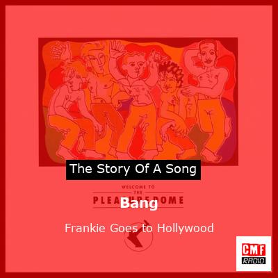 Bang – Frankie Goes to Hollywood