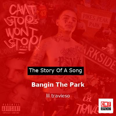 Bangin The Park – lil travieso
