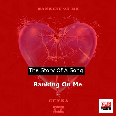 Banking On Me – G