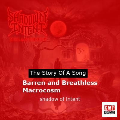 Barren and Breathless Macrocosm – shadow of intent