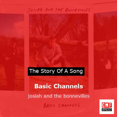 Basic Channels – josiah and the bonnevilles
