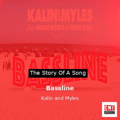 Bassline – Kalin and Myles