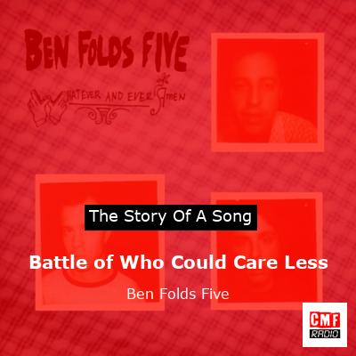 Battle of Who Could Care Less – Ben Folds Five