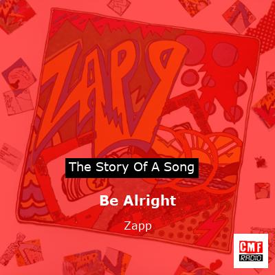 Be Alright – Zapp