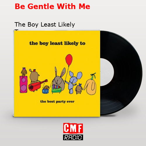 final cover Be Gentle With Me The Boy Least Likely To