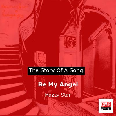final cover Be My Angel Mazzy Star