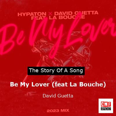 Be My Lover (feat La Bouche) – David Guetta
