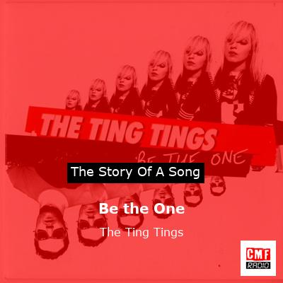 Be the One – The Ting Tings