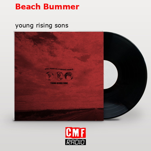 Beach Bummer – young rising sons