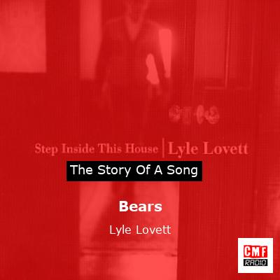 Bears – Lyle Lovett