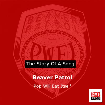 Beaver Patrol – Pop Will Eat Itself