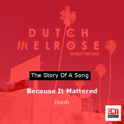 Because It Mattered – Dutch