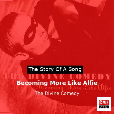 Becoming More Like Alfie – The Divine Comedy