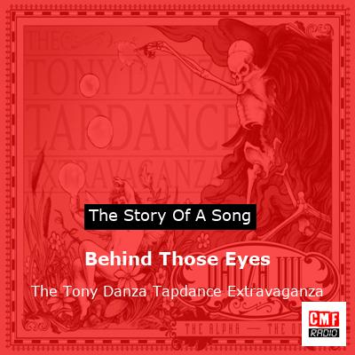 Behind Those Eyes – The Tony Danza Tapdance Extravaganza