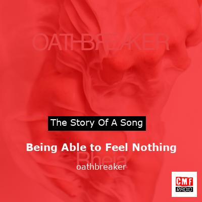 Being Able to Feel Nothing – oathbreaker