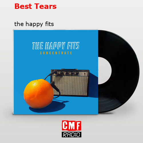 Best Tears – the happy fits