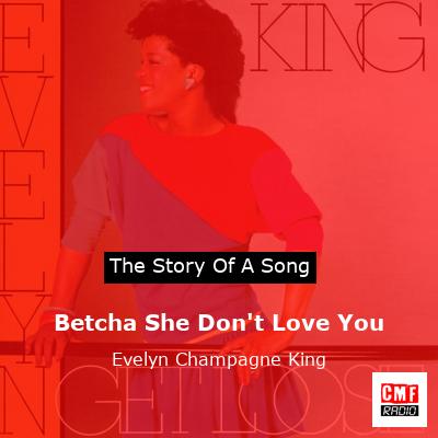 Betcha She Don’t Love You – Evelyn Champagne King