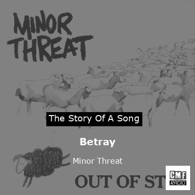Betray – Minor Threat